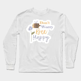 Don't worry, bee happy cute design Long Sleeve T-Shirt